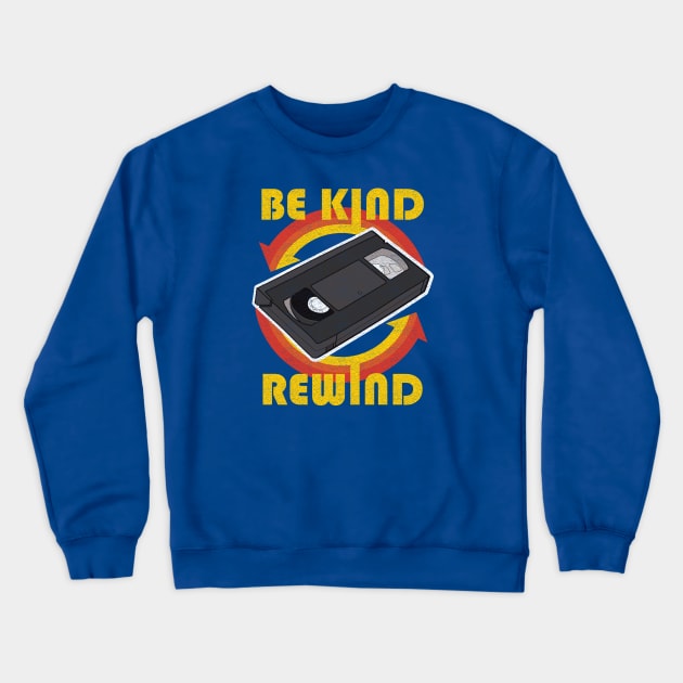 Be Kind Rewind Crewneck Sweatshirt by Heyday Threads